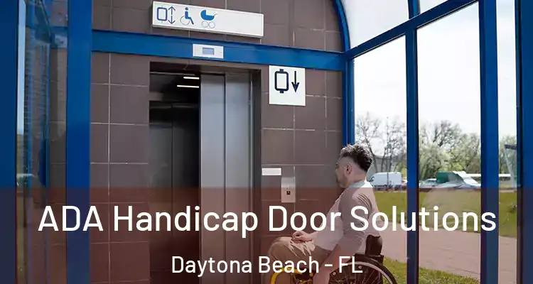  ADA Handicap Door Solutions Daytona Beach - FL