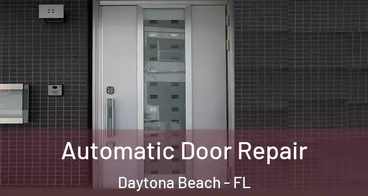  Automatic Door Repair Daytona Beach - FL