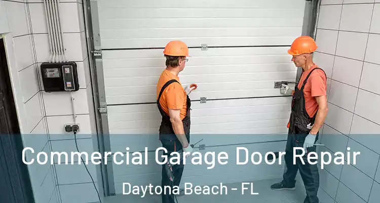  Commercial Garage Door Repair Daytona Beach - FL