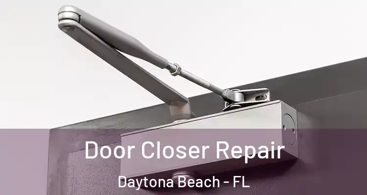 Door Closer Repair Daytona Beach - FL