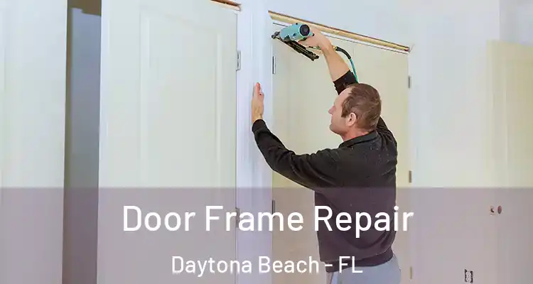  Door Frame Repair Daytona Beach - FL