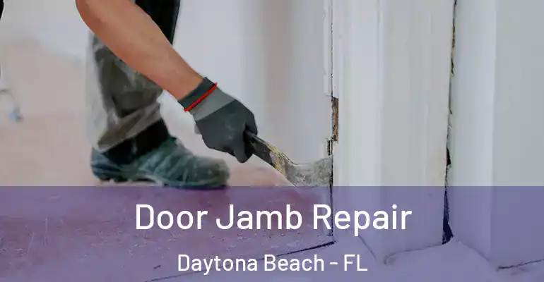  Door Jamb Repair Daytona Beach - FL