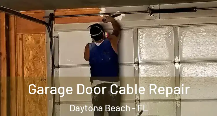  Garage Door Cable Repair Daytona Beach - FL