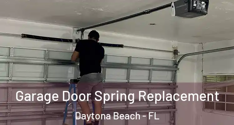  Garage Door Spring Replacement Daytona Beach - FL