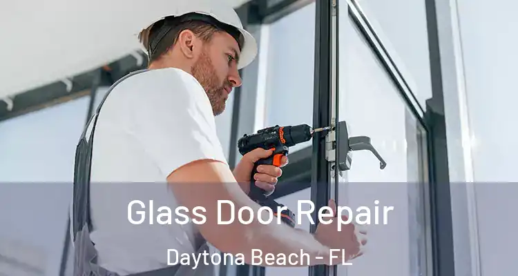  Glass Door Repair Daytona Beach - FL