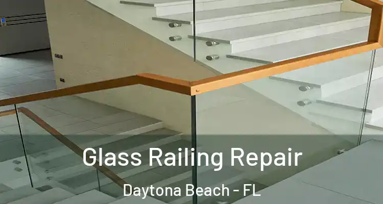  Glass Railing Repair Daytona Beach - FL
