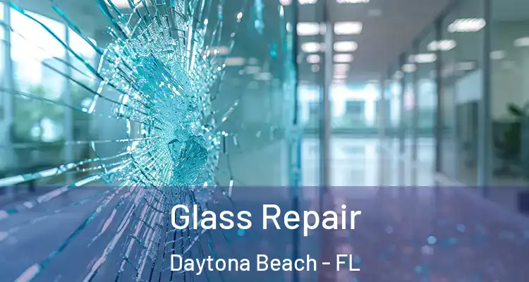  Glass Repair Daytona Beach - FL