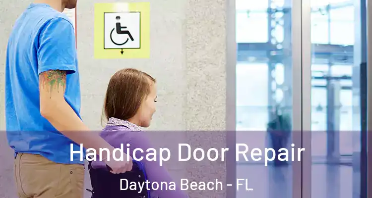  Handicap Door Repair Daytona Beach - FL