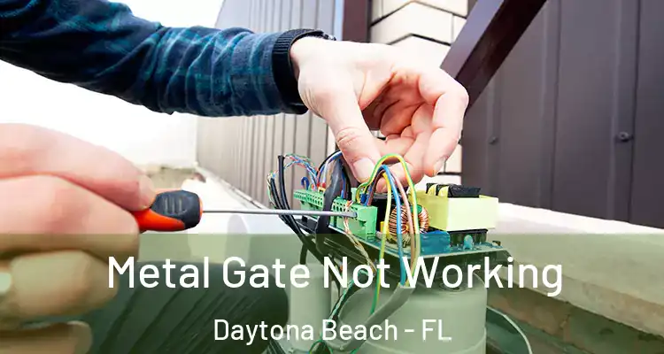  Metal Gate Not Working Daytona Beach - FL
