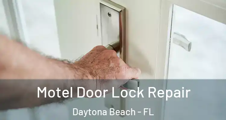  Motel Door Lock Repair Daytona Beach - FL
