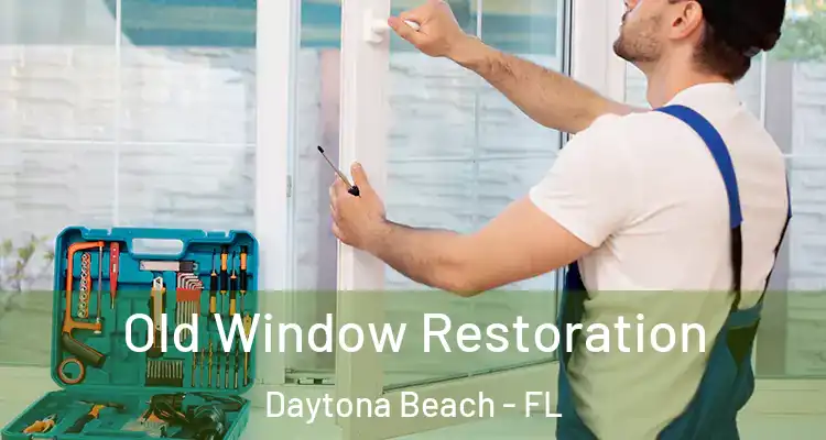  Old Window Restoration Daytona Beach - FL