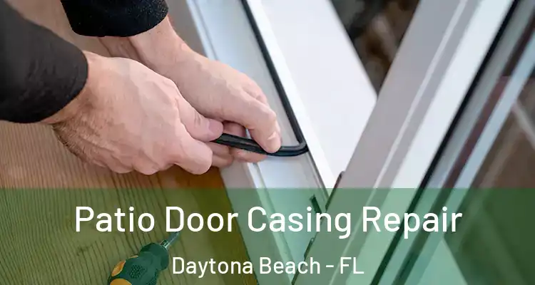  Patio Door Casing Repair Daytona Beach - FL