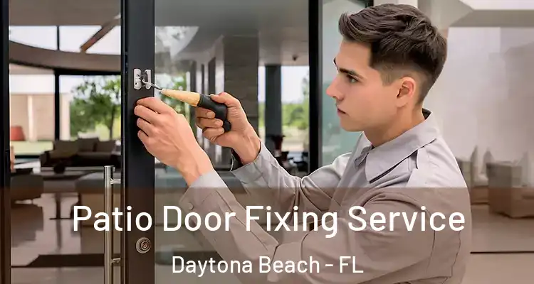  Patio Door Fixing Service Daytona Beach - FL