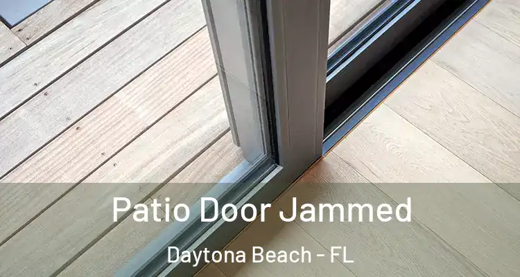  Patio Door Jammed Daytona Beach - FL