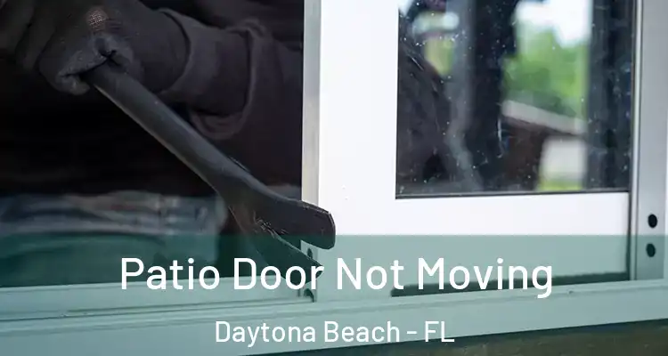  Patio Door Not Moving Daytona Beach - FL