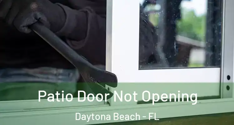  Patio Door Not Opening Daytona Beach - FL