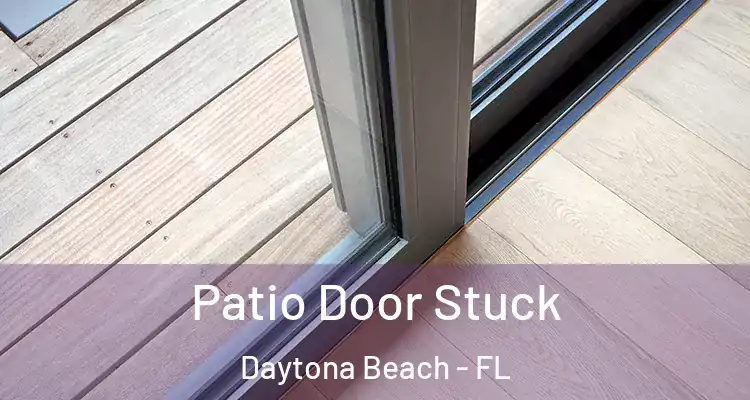  Patio Door Stuck Daytona Beach - FL