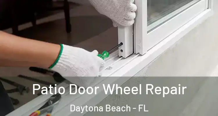  Patio Door Wheel Repair Daytona Beach - FL