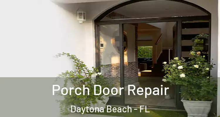  Porch Door Repair Daytona Beach - FL