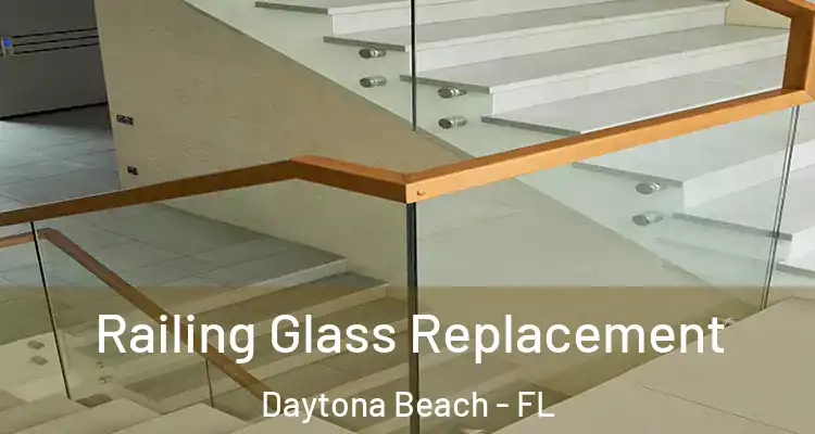  Railing Glass Replacement Daytona Beach - FL