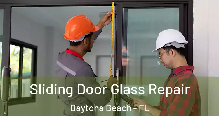  Sliding Door Glass Repair Daytona Beach - FL