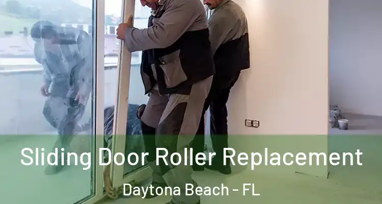  Sliding Door Roller Replacement Daytona Beach - FL