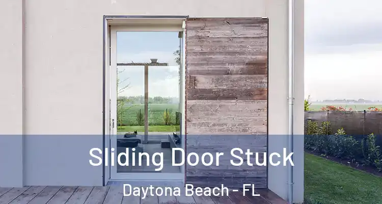  Sliding Door Stuck Daytona Beach - FL