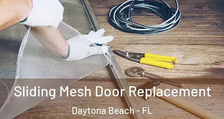  Sliding Mesh Door Replacement Daytona Beach - FL