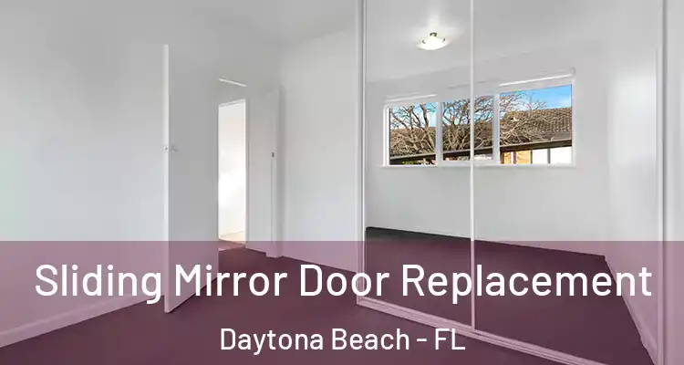  Sliding Mirror Door Replacement Daytona Beach - FL