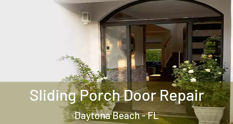  Sliding Porch Door Repair Daytona Beach - FL