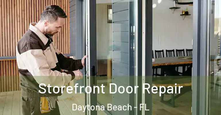  Storefront Door Repair Daytona Beach - FL