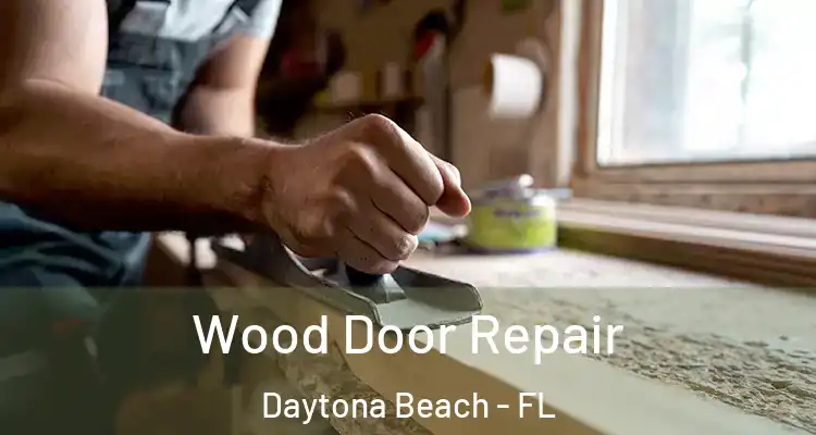  Wood Door Repair Daytona Beach - FL